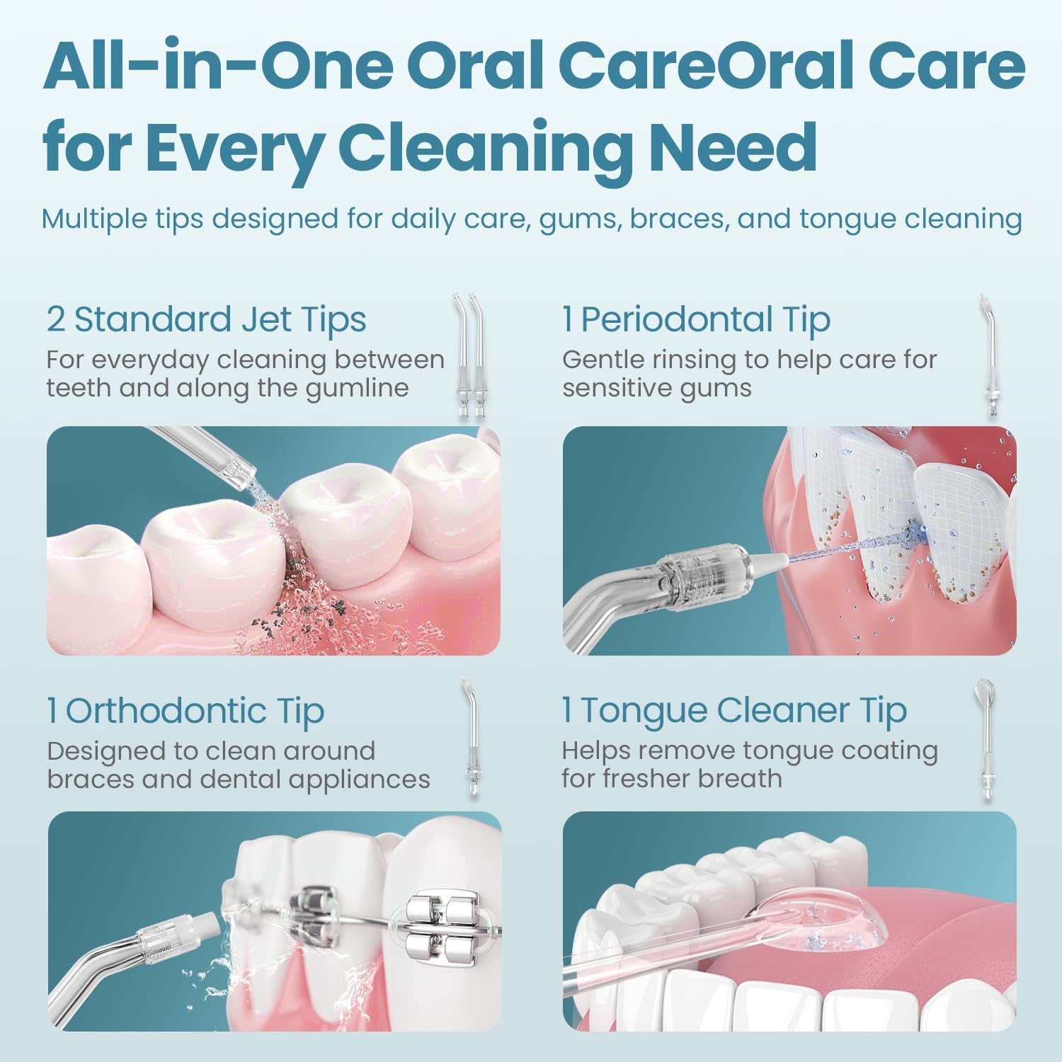 All-in-one oral care image showing multiple tips for daily cleaning needs, including standard and specialized tips for gums and braces.